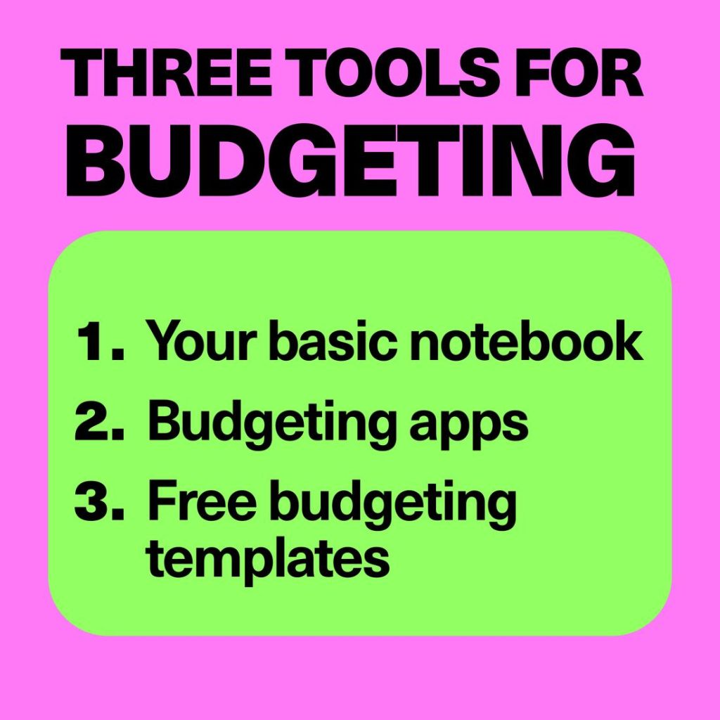 Three tools for budgeting: Your basic notebook, budgeting apps and free budgeting templates